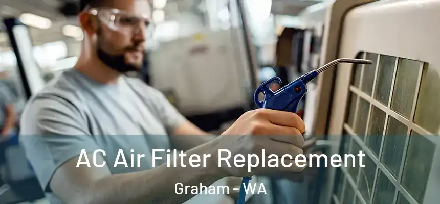  AC Air Filter Replacement Graham - WA