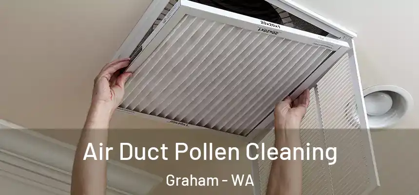  Air Duct Pollen Cleaning Graham - WA