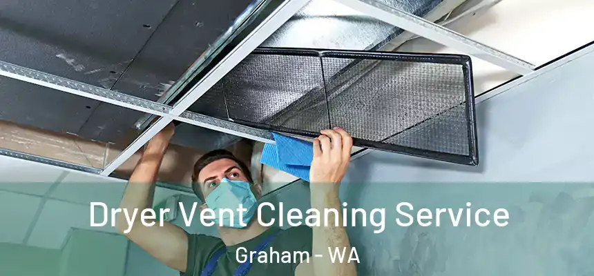  Dryer Vent Cleaning Service Graham - WA