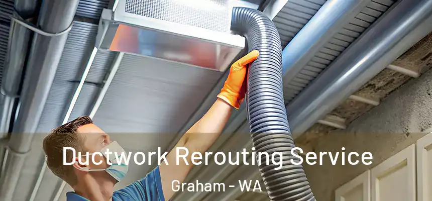  Ductwork Rerouting Service Graham - WA