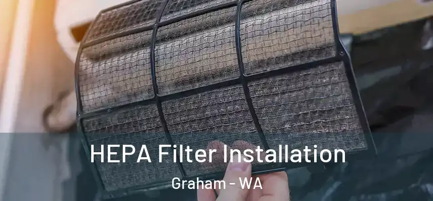  HEPA Filter Installation Graham - WA