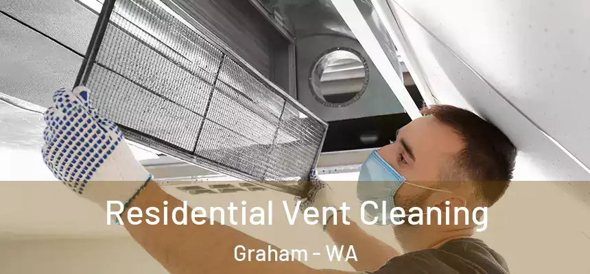  Residential Vent Cleaning Graham - WA